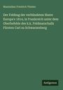 Maximilian Friedrich Thielen: Der Feldzug der verbündeten Heere Europa's 1814, in Frankreich unter dem Oberbefehle des k.k. Feldmarschalls Fürsten Carl zu Schwarzenberg, Buch