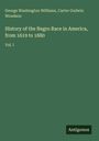 George Washington Williams: History of the Negro Race in America, from 1619 to 1880, Buch