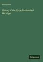 Anonymous: History of the Upper Peninsula of Michigan, Buch