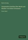 Martin Kreisig: Gesammelte Schriften über Musik und Musiker von Robert Schumann, Buch