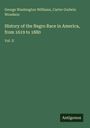 George Washington Williams: History of the Negro Race in America, from 1619 to 1880, Buch