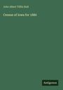 John Albert Tiffin Hull: Census of Iowa for 1880, Buch