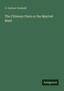 G. Herbert Rodwell: The Chimney Piece or the Married Maid, Buch
