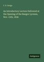 F. H. Hedge: An Introductory Lecture Delivered at the Opening of the Bangor Lyceum, Nov. 15th, 1836, Buch