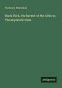 Frederick Whittaker: Black Nick, the hermit of the hills; or, The expiated crime, Buch