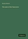 Morley Roberts: The mate of the Vancouver, Buch