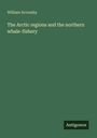 William Scoresby: The Arctic regions and the northern whale-fishery, Buch