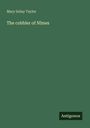 Mary Imlay Taylor: The cobbler of Nîmes, Buch
