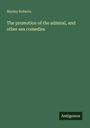 Morley Roberts: The promotion of the admiral, and other sea comedies, Buch