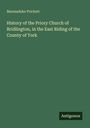 Marmaduke Prickett: History of the Priory Church of Bridlington, in the East Riding of the County of York, Buch