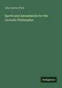 John Ayrton Paris: Sports and Amusements for the Juvenile Philosopher, Buch