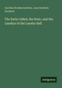 Caroline Bowles Southey: The Early Called, the Stoic, and the Lansbys of the Lansby Hall, Buch