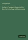 Eduard Wießner: Herbarts Pädagogik: Dargestellt in ihrer Entwickelung und Anwendung, Buch