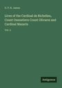 G. P. R. James: Lives of the Cardinal de Richelieu, Count Oxenstiern Count Olivarez and Cardinal Mazarin, Buch