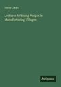 Dorus Clarke: Lectures to Young People in Manufacturing Villages, Buch