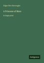 Edgar Rice Burroughs: A Princess of Mars, Buch