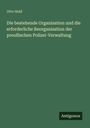 Otto Held: Die bestehende Organisation und die erforderliche Reorganisation der preußischen Polizei-Verwaltung, Buch