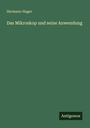 Hermann Hager: Das Mikroskop und seine Anwendung, Buch