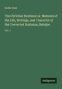 Hollis Read: The Christian Brahmun or, Memoirs of the Life, Writings, and Character of the Converted Brahmun, Babajee, Buch