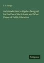 F. H. Hedge: An Introduction to Algebra Designed for the Use of the Schools and Other Places of Public Education, Buch
