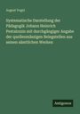 August Vogel: Systematische Darstellung der Pädagogik Johann Heinrich Pestalozzis mit durchgängiger Angabe der quellenmäszigen Belegstellen aus seinen sämtlichen Werken, Buch