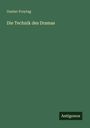 Gustav Freytag: Die Technik des Dramas, Buch