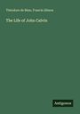 Théodore De Bèze: The Life of John Calvin, Buch