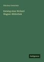 Nikolaus Oesterlein: Katalog einer Richard Wagner-Bibliothek, Buch
