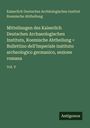 Kaiserlich Deutsches Archäologisches Institut Roemische Abtheilung: Mitteilungen des Kaiserlich Deutschen Archaeologischen Instituts, Roemische Abtheilung = Bullettino dell'Imperiale instituto archeologico germanico, sezione romana, Buch