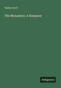 Walter Scott: The Monastery. A Romance, Buch