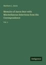 Matthew L. Davis: Memoirs of Aaron Burr with Mischellanous Selections from His Correspondence, Buch