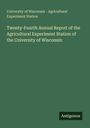 University of Wisconsin - Agricultural Experiment Station: Twenty-Fourth Annual Report of the Agricultural Experiment Station of the University of Wisconsin, Buch
