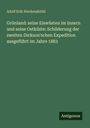 Adolf Erik Nordenskiöld: Grönland: seine Eiswüsten im Innern und seine Ostküste: Schilderung der zweiten Dickson'schen Expedition ausgeführt im Jahre 1883, Buch