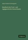 Adam Friedrich Schwappach: Handbuch der Forst- und Jagdgeschichte Deutschlands, Buch