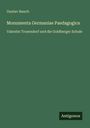 Guxtav Bauch: Monumenta Germaniae Paedagogica, Buch