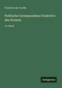 Friedrich der Große: Politische Correspondenz Friedrich's des Grossen, Buch