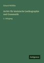 Eduard Wölfflin: Archiv für lateinische Lexikographie und Grammatik, Buch