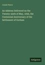 Josiah Pierce: An Address Delivered on the Twenty-sixth of May, 1836, the Centennial Anniversary of the Settlement of Gorham, Buch