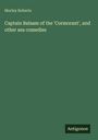 Morley Roberts: Captain Balaam of the 'Cormorant', and other sea comedies, Buch