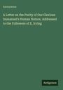 Anonymous: A Letter on the Purity of Our Glorious Immanuel's Human Nature, Addressed to the Followers of E. Irving, Buch