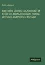 John Adamson: Bibliotheca Lusitana ; or, Catalogue of Books and Tracts, Relating to History, Literature, and Poetry of Portugal, Buch