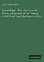 United States - Mint: Annual Report of the Director of the Mint to the Secretary of the Treasury for the Fiscal Year Ended June 30, 1883, Buch