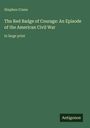 Stephen Crane: The Red Badge of Courage: An Episode of the American Civil War, Buch