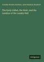 Caroline Bowles Southey: The Early Called, the Stoic, and the Lansbys of the Lansby Hall, Buch