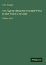 John Bunyan: The Pilgrim's Progress from this World to that Which is to Come, Buch