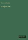 Florence Warden: A vagrant wife, Buch