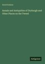 David Erskine: Annals and Antiquities of Dryburgh and Other Places on the Tweed, Buch