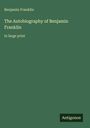 Benjamin Franklin: The Autobiography of Benjamin Franklin, Buch