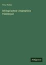 Titus Tobler: Bibliographica Geographica Palaestinae, Buch
