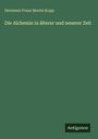 Hermann Franz Moritz Kopp: Die Alchemie in älterer und neuerer Zeit, Buch